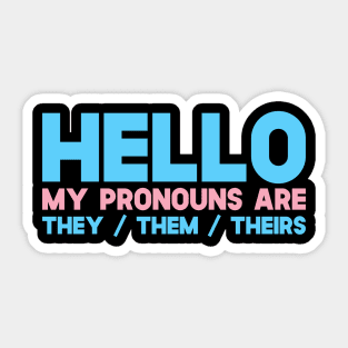 Hello My Pronouns Are They Them Theirs Sticker